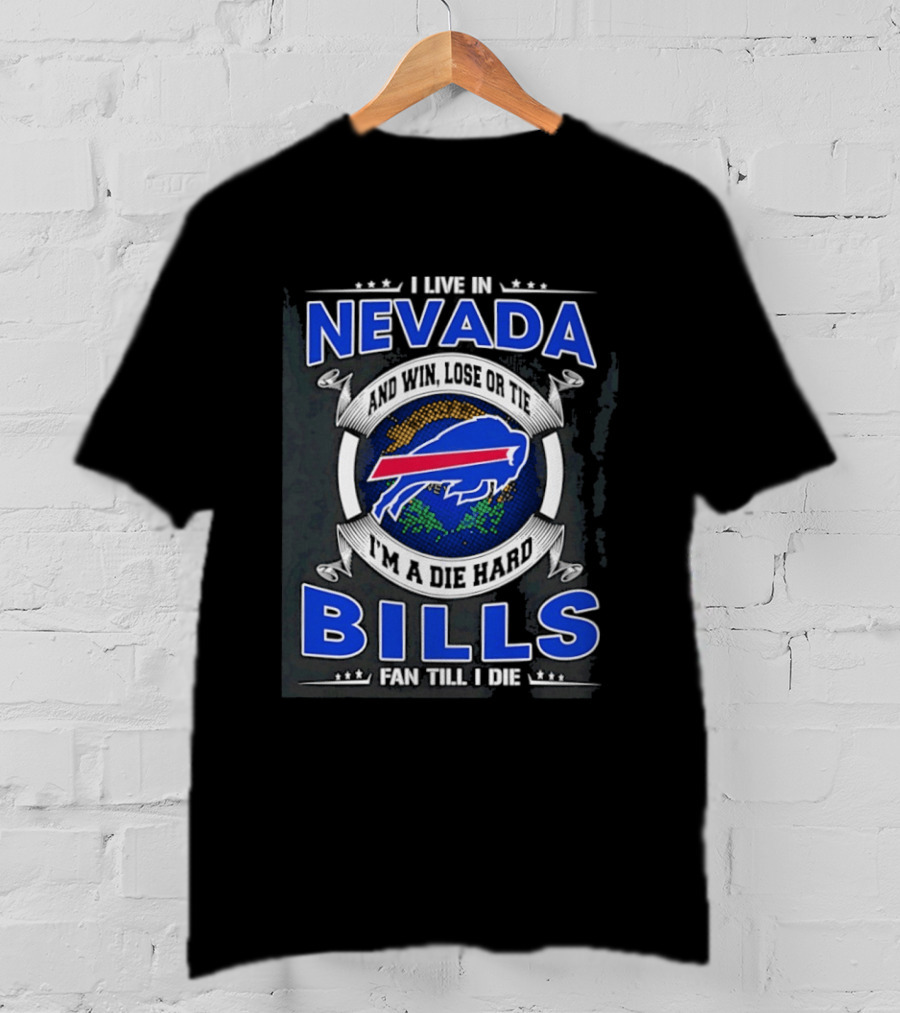 Live In Nevada Buffalo Bills Fan Till I Die Die Hard Supporter T-Shirt