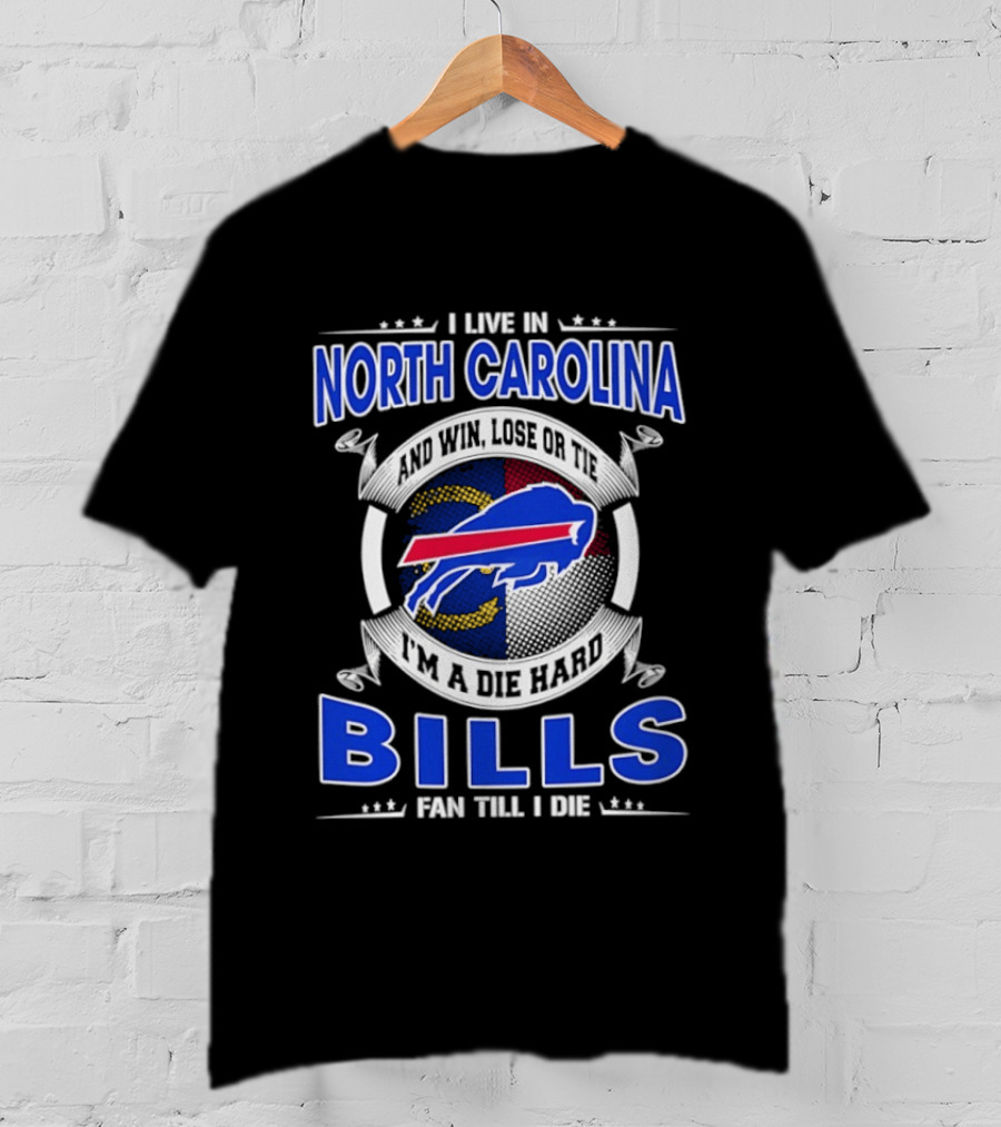 North Carolina Bills Fan Till I Die Buffalo Bills Loyal Supporter T-Shirt