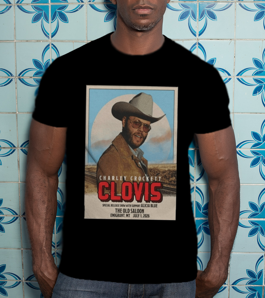 Charley Crockett Clovis Special Release Show The Old Saloon Emigrant MT July 1 2026 T-Shirt