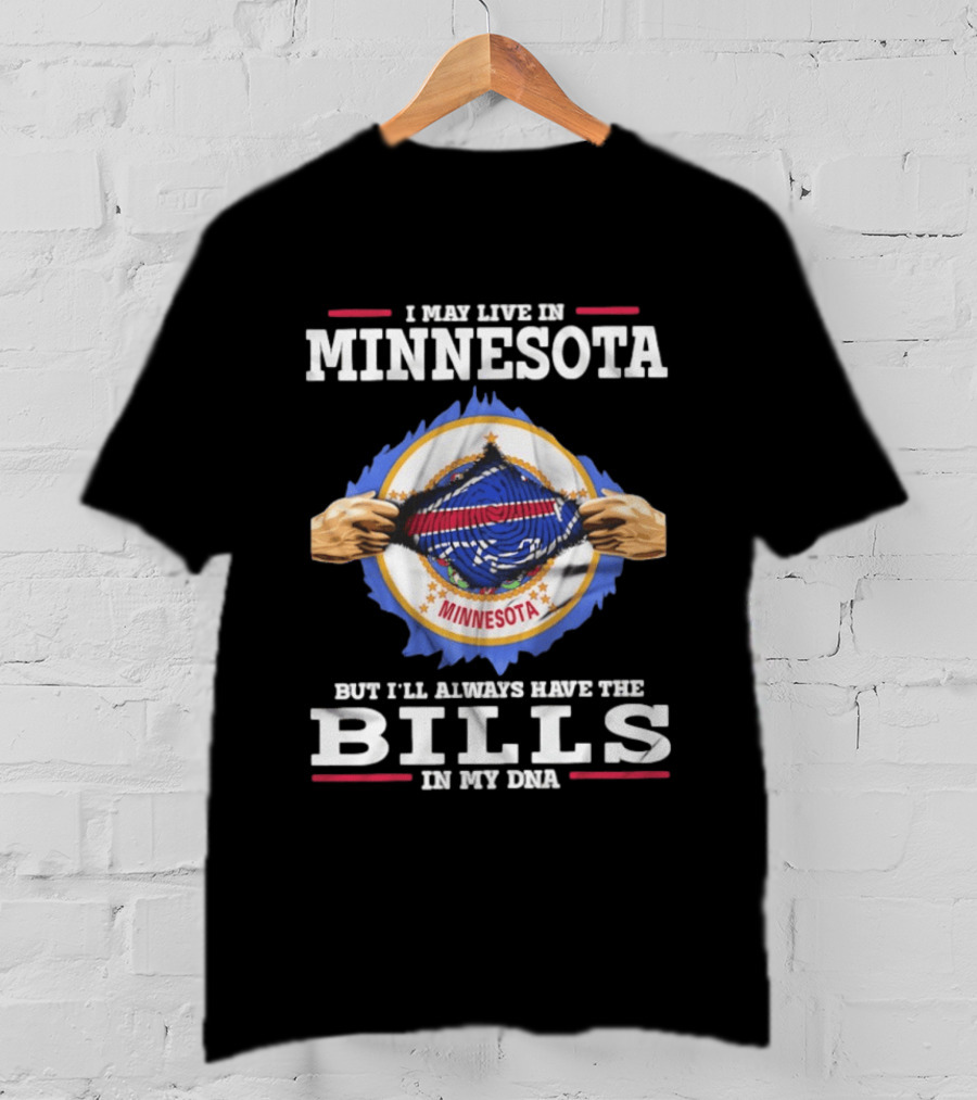 Minnesota Resident With A Passion For The Bills In My DNA T-Shirt