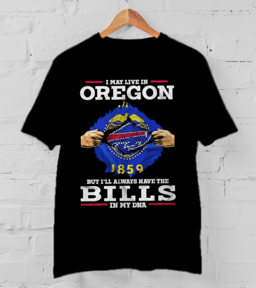 Oregon Resident With Buffalo Bills In My DNA 1859 T-Shirt