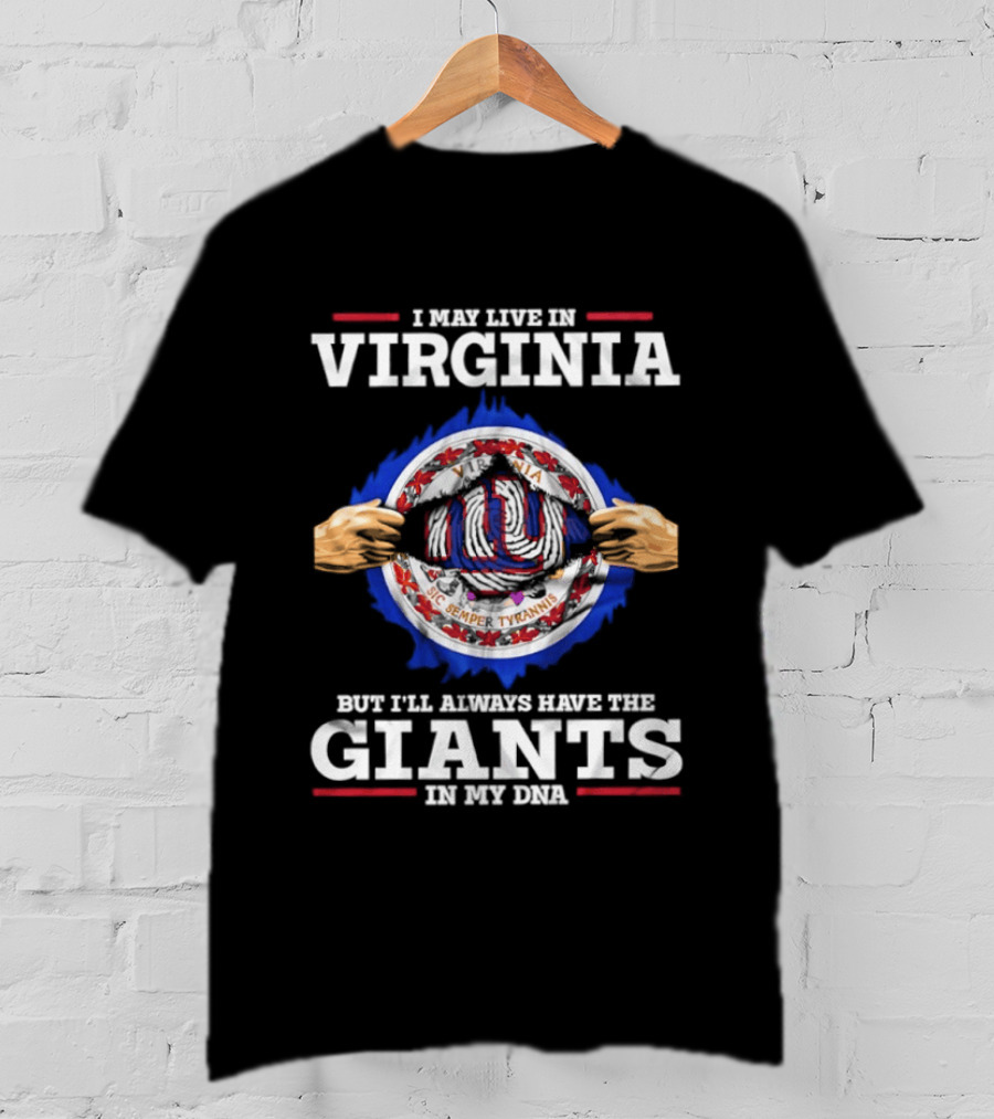 Virginia Resident Giants Fan Loyalty Forever In My DNA T-Shirt