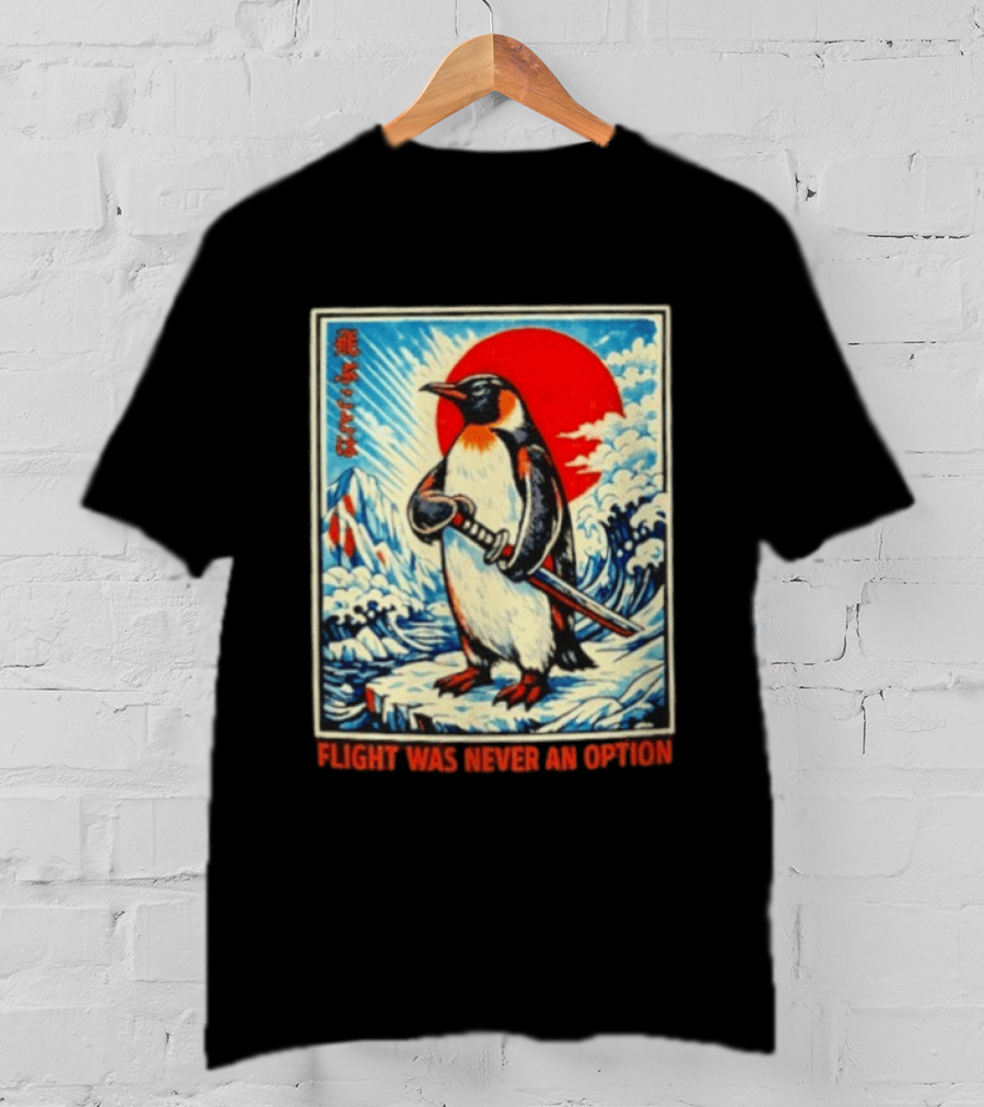 Flight Was Never An Option Japanese Penguin Samurai Rising Sun Katana Waves T-Shirt