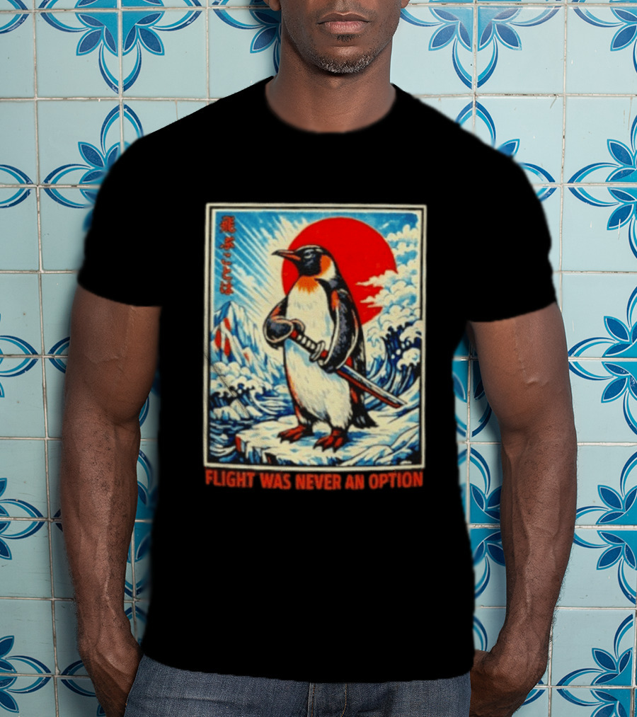 Flight Was Never An Option Japanese Penguin Samurai Rising Sun Katana Waves T-Shirt