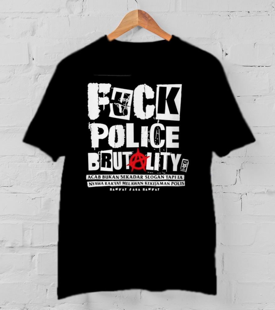 F*ck Police Brutality ACAB Bukan Sekadar Rakyat Jaga Rakyat Awareness T-Shirt