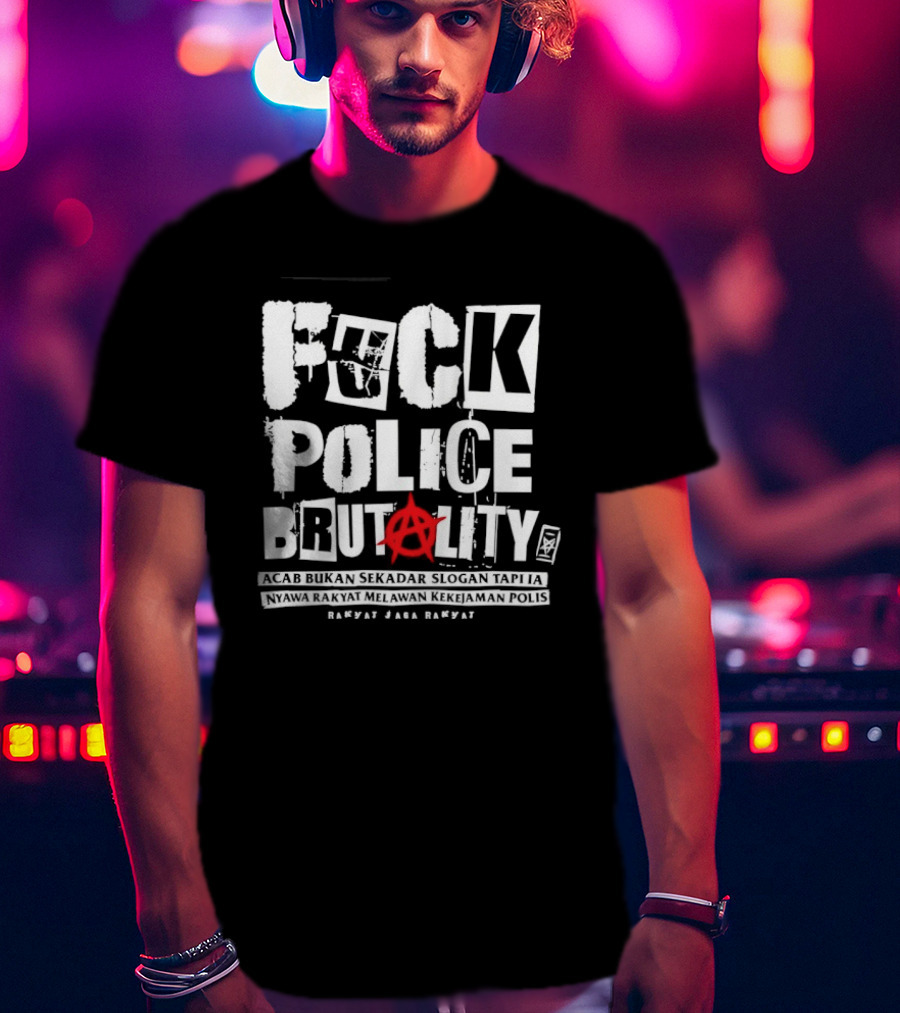 F*ck Police Brutality ACAB Bukan Sekadar Rakyat Jaga Rakyat Awareness T-Shirt