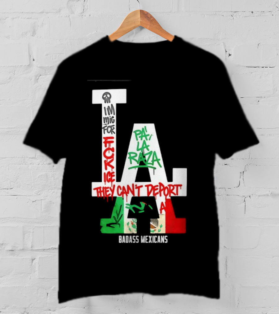 F**k ICE Pa La Raza They Can't Deport Badass Mexicans T-Shirt