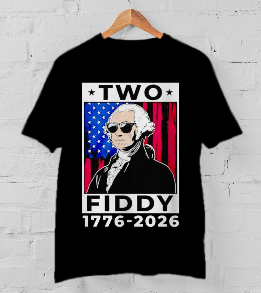 Two Fiddy George Washington 1776 2026 USA Flag Sunglasses Stars T-Shirt