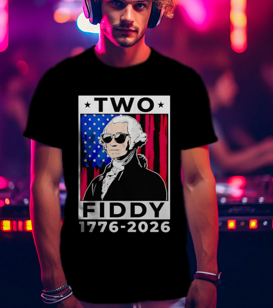 Two Fiddy George Washington 1776 2026 USA Flag Sunglasses Stars T-Shirt