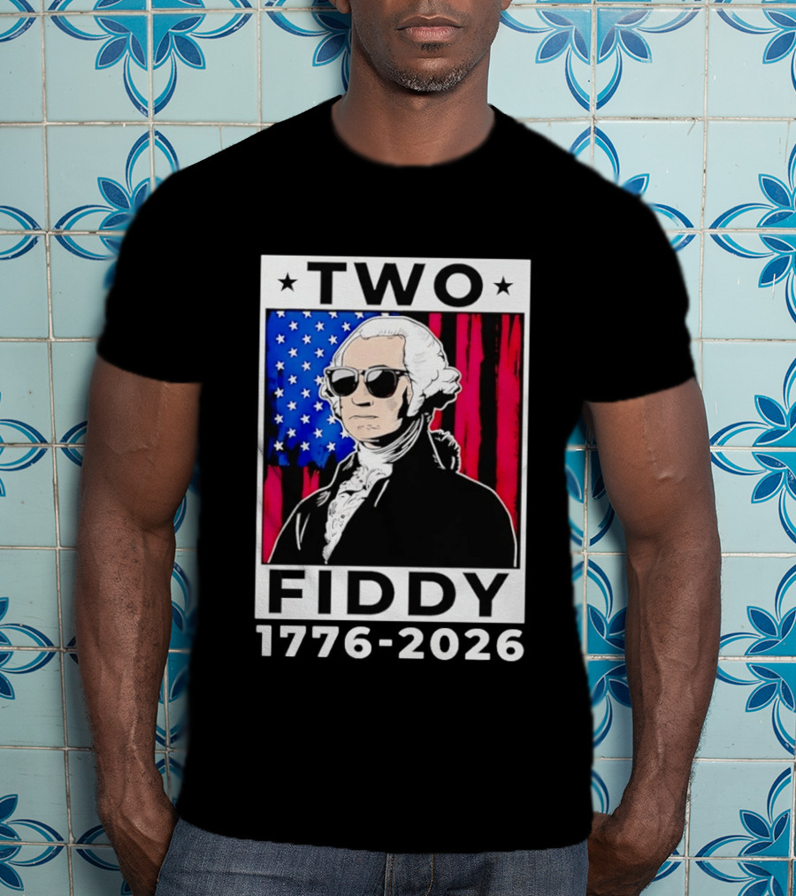Two Fiddy George Washington 1776 2026 USA Flag Sunglasses Stars T-Shirt