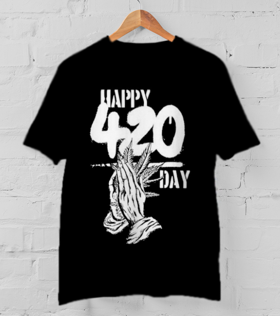 Happy 420 Day Praying Hands Cannabis Marijuana Celebration T-Shirt