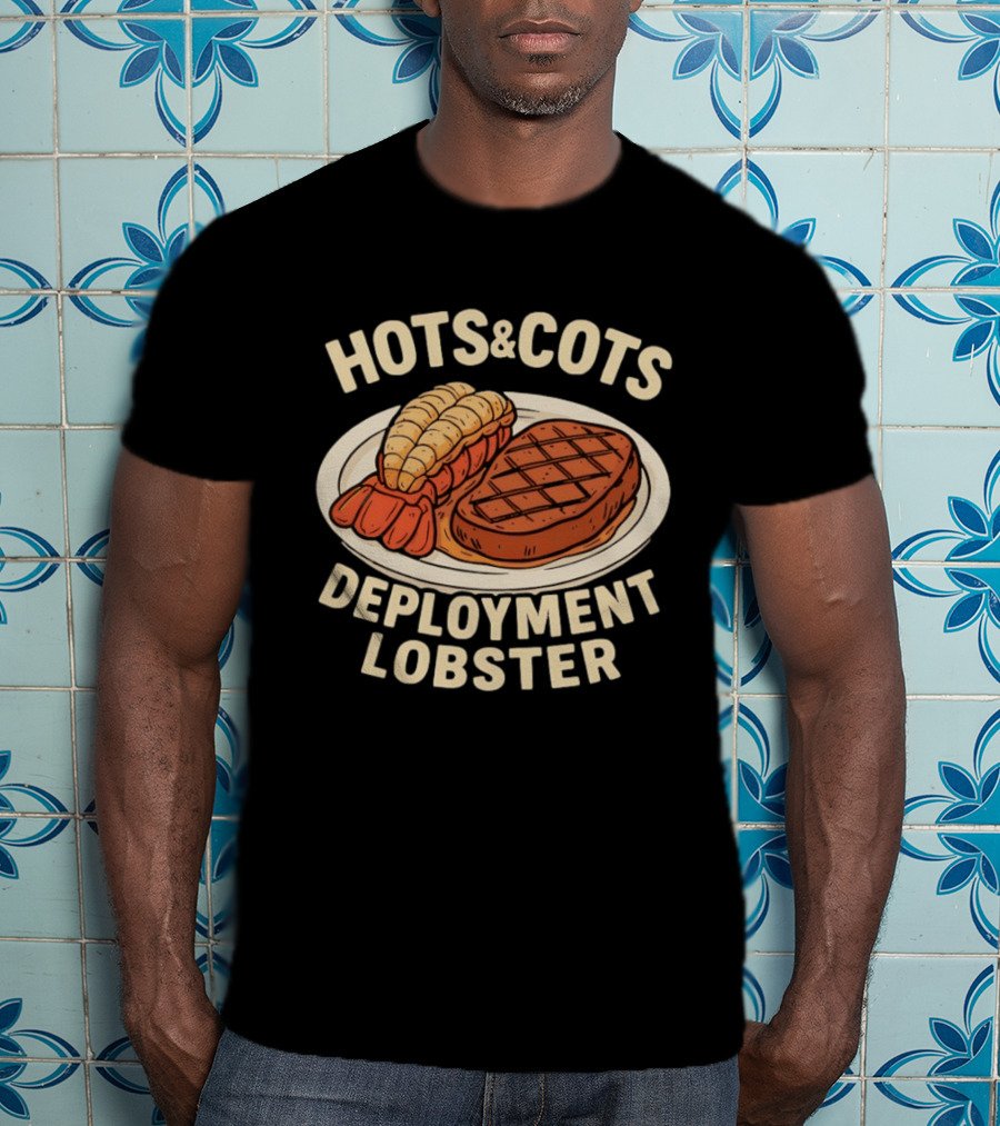Hots And Cots Deployment Lobster Steak T-Shirt