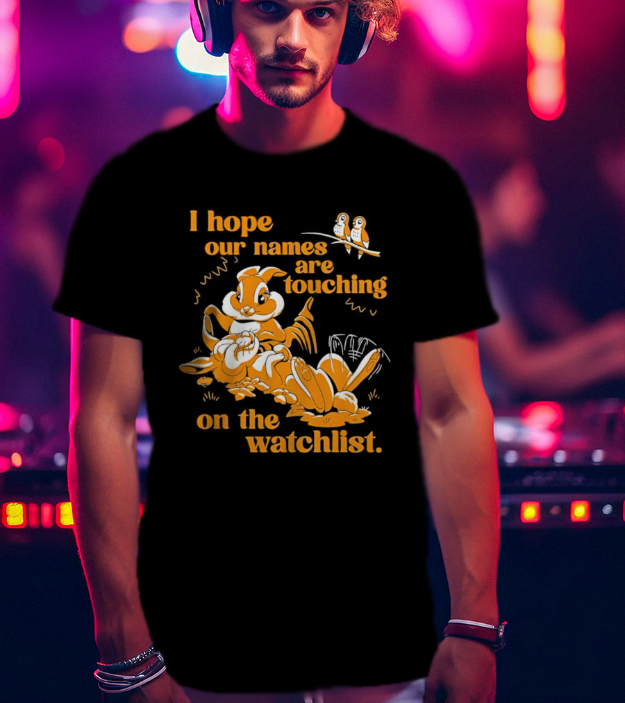 I Hope Our Names Are Touching On The List Squirrel Cartoon T-Shirt