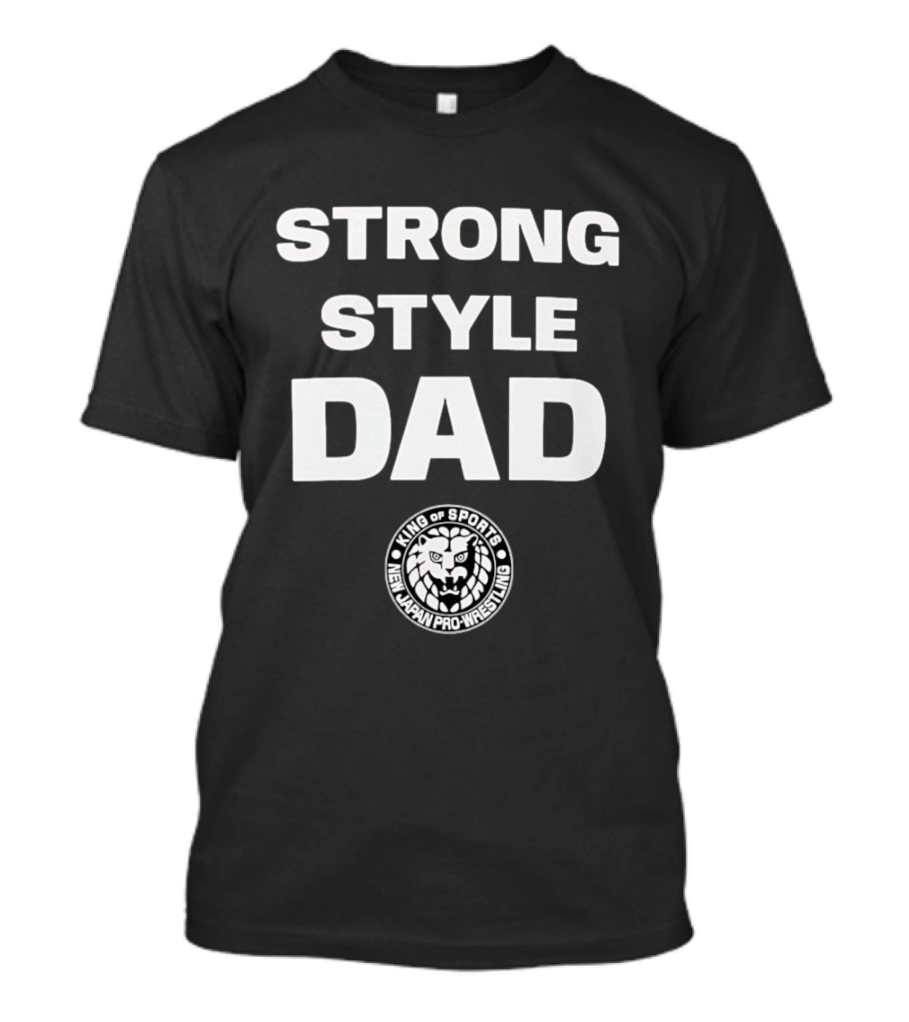 Strong Style Dad King Of Sports New Japan Pro Wrestling T-Shirt