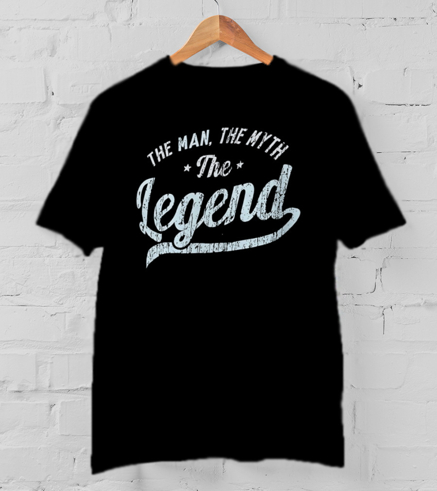 The Man The Myth The Legend T-Shirt