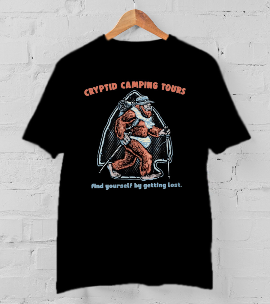 Cryptid Camping Tours Sasquatch Hiking Find Yourself By Getting Lost T-Shirt