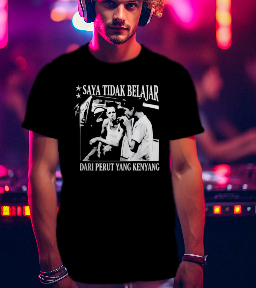 Saya Tidak Belajar Dari Perut Yang Kenyang Iconic Conversation T-Shirt