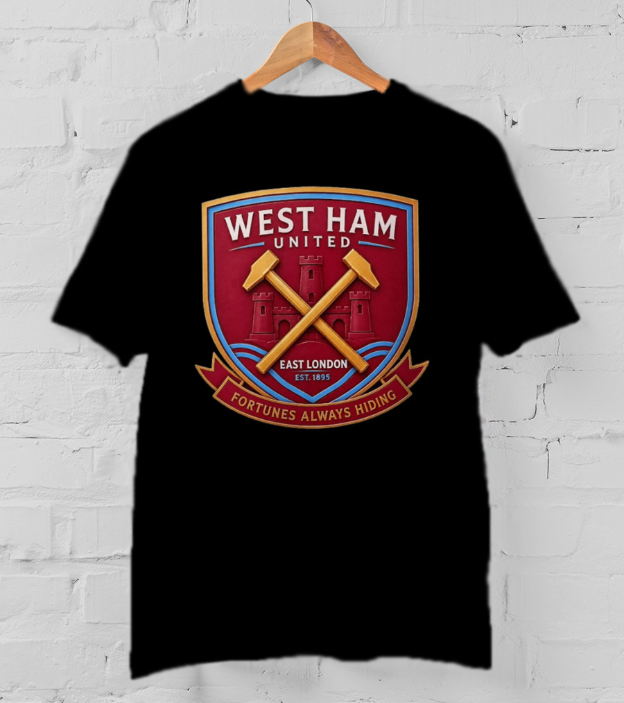 West Ham United East London Est 1895 Fortunes Always Hiding T-Shirt