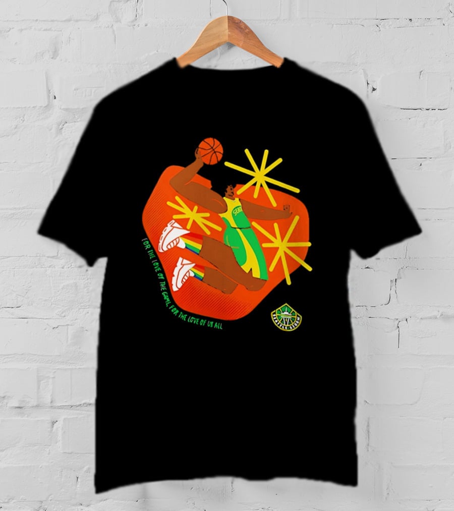 Seattle Storm For The Love Of The Game For The Love Of Us All Basketball Starburst Stars T-Shirt