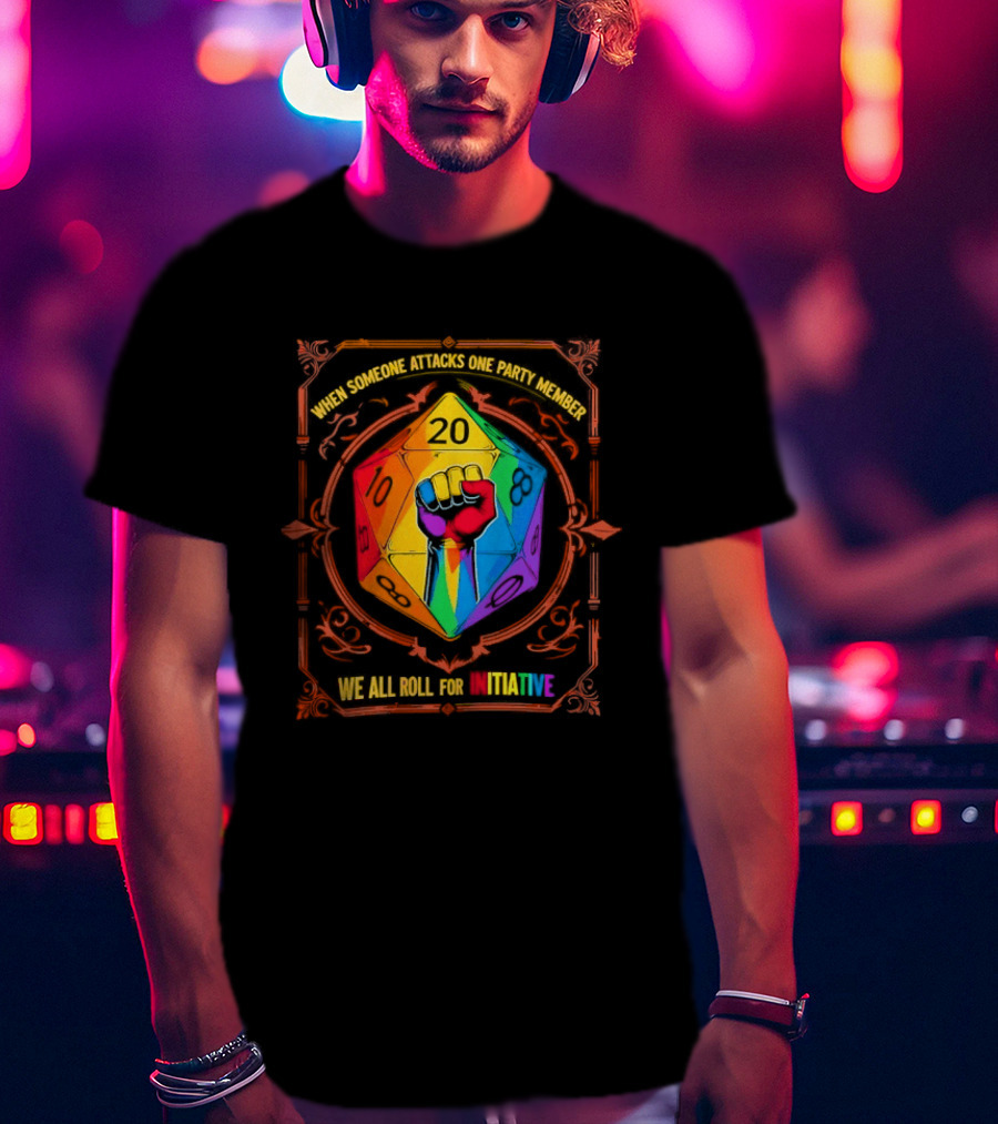 When Someone Attacks One Party Member Rainbow Dice Fist We All Roll For Initiative LGBT T-Shirt