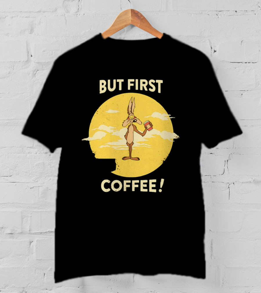 Looney Tunes Wile E Coyote But First Coffee Vintage Cartoon T-Shirt
