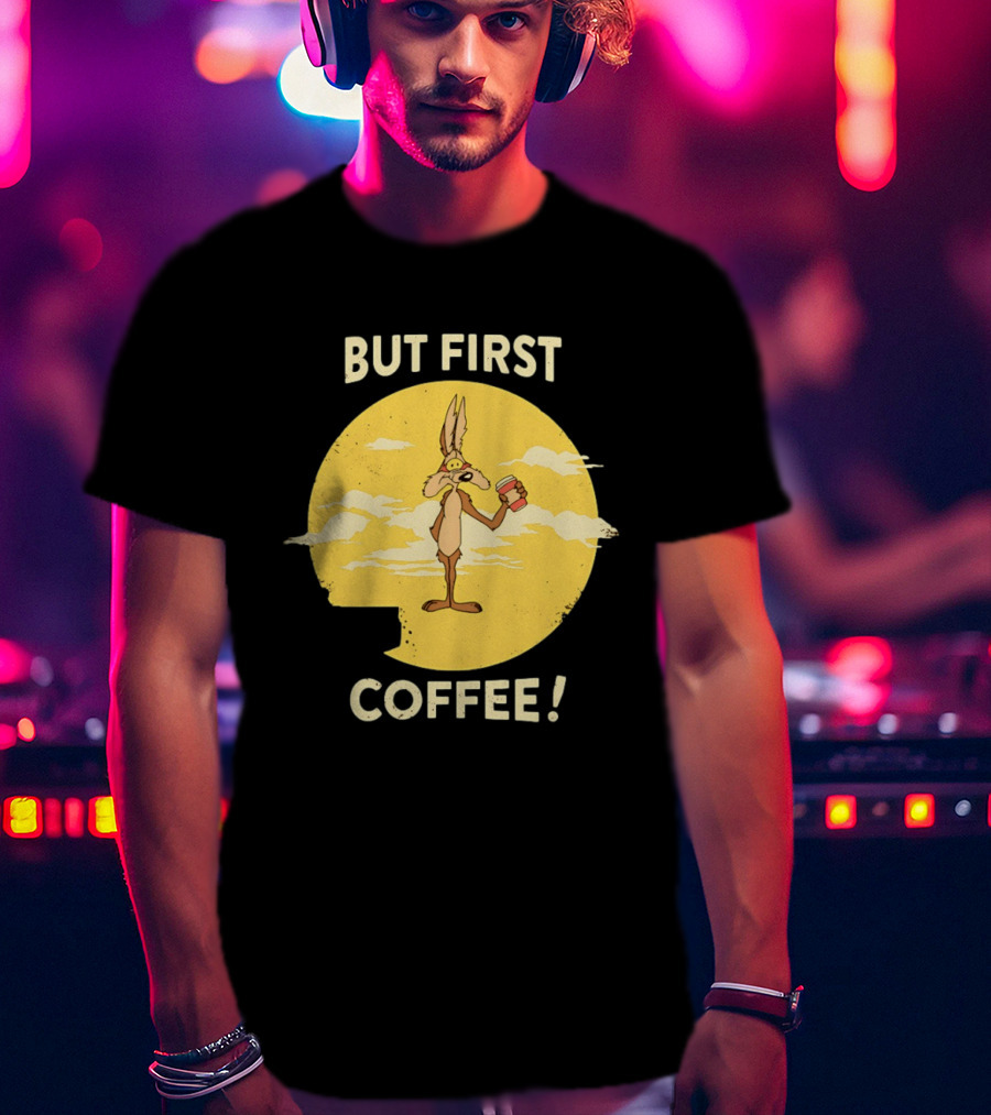 Looney Tunes Wile E Coyote But First Coffee Vintage Cartoon T-Shirt