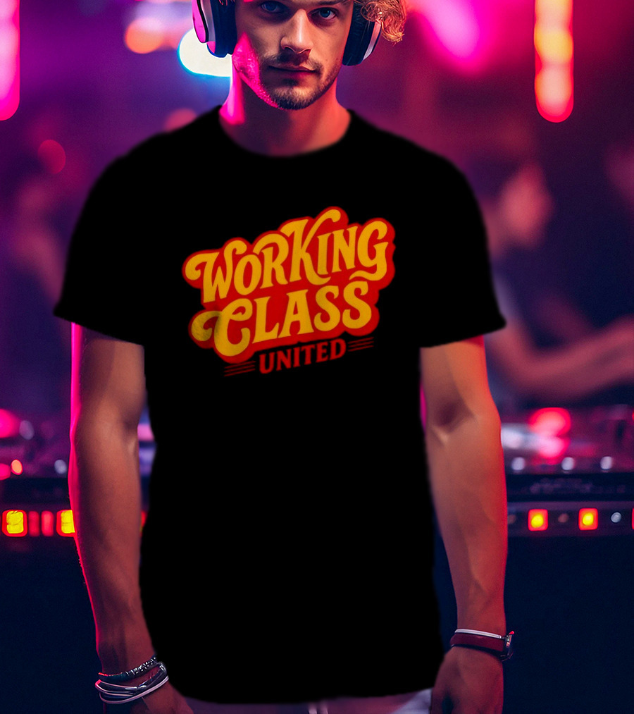 Working Class United Labor Union Workers Rights T-Shirt
