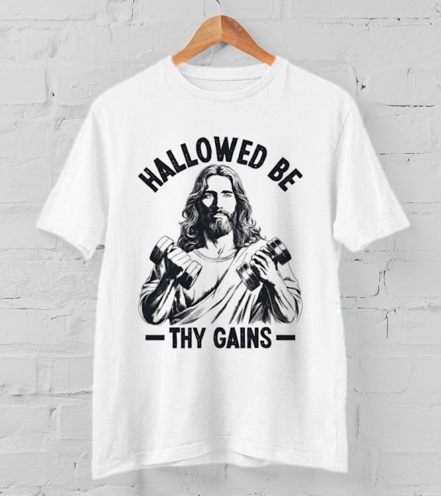 Hallowed Be Thy Gains Jesus Gym Dumbbells T-Shirt