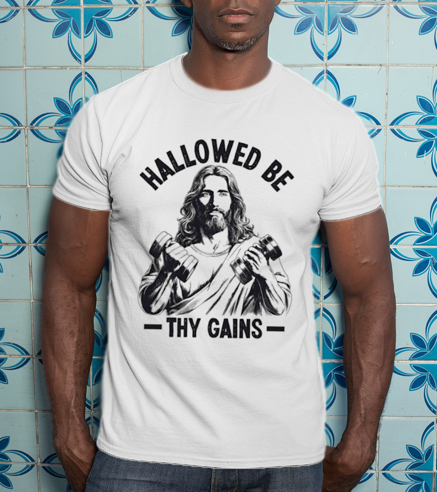 Hallowed Be Thy Gains Jesus Gym Dumbbells T-Shirt