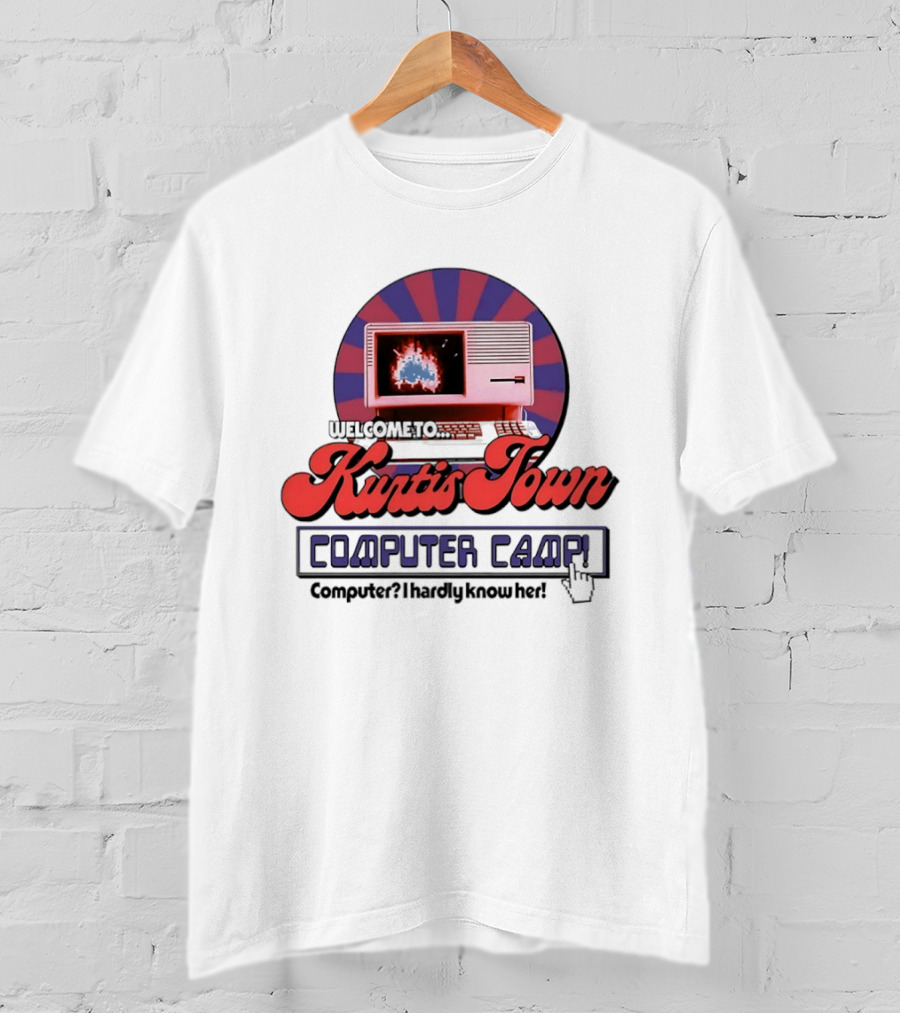 Welcome To Kurtis Town Computer Camp Computer I Hardly Know Her Retro 80s T-Shirt