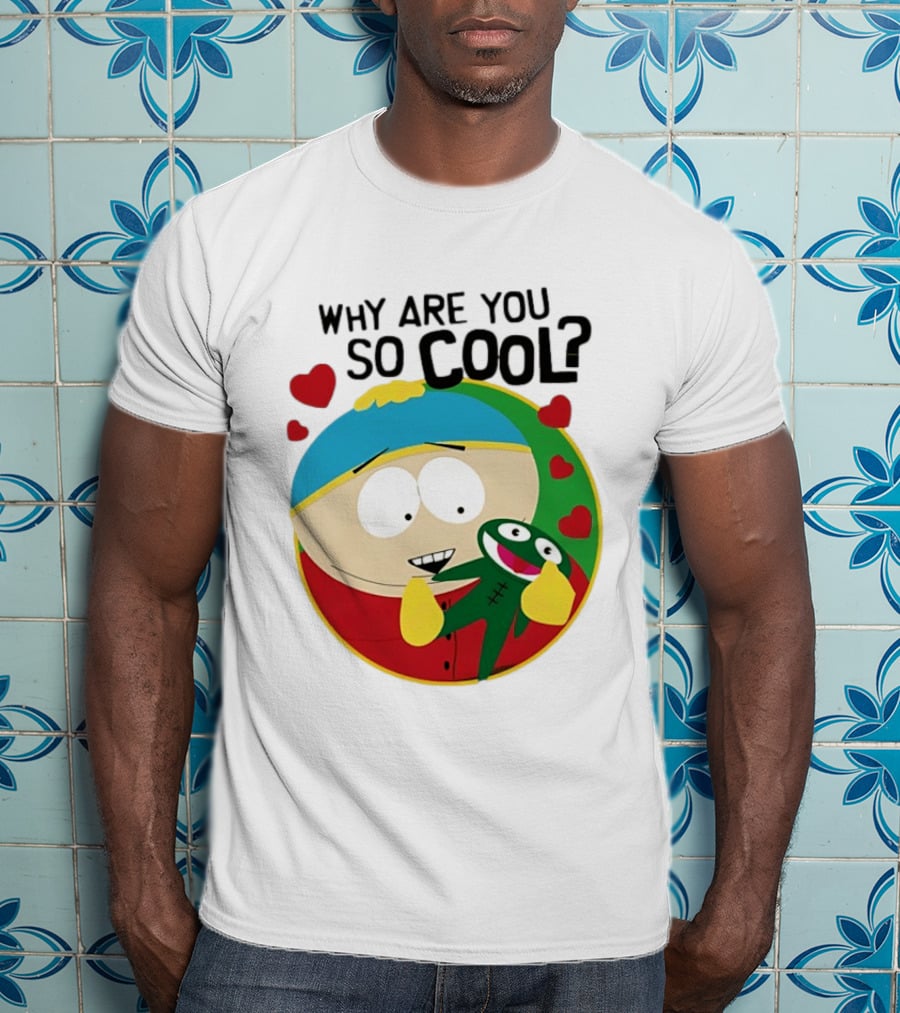 Why Are You So Cool South Park Eric Cartman Hearts T-Shirt