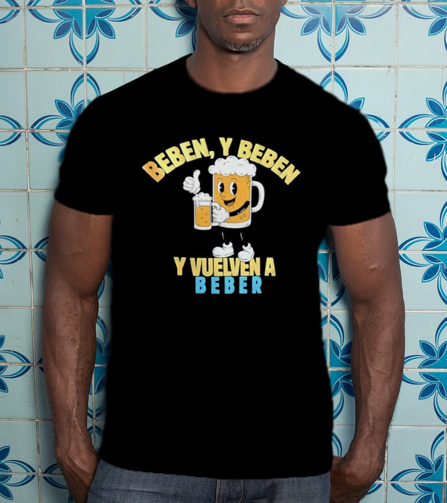 Beben Y Beben Y Vuelven A Beber Tropical Death Beer T-Shirt
