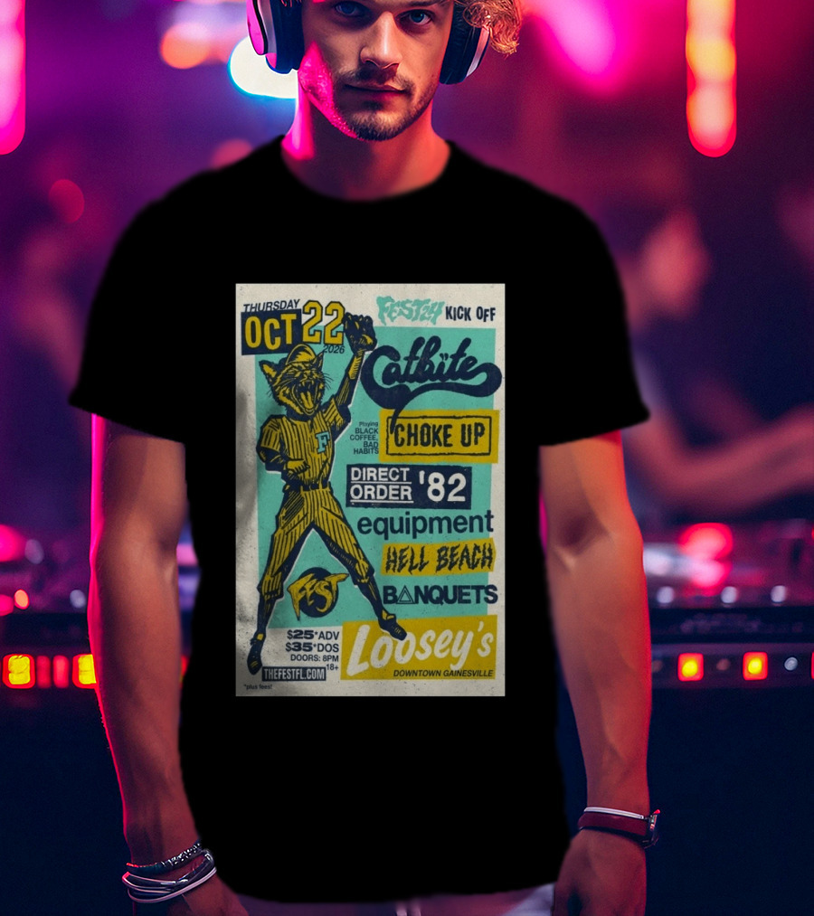 Thursday October 22 2026 Festy Kick Off Catbite Choke Up Direct Order Equipment Hell Beach Banquets Fest Loosey's Downtown Gainesville T-Shirt