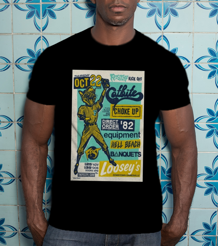 Thursday October 22 2026 Festy Kick Off Catbite Choke Up Direct Order Equipment Hell Beach Banquets Fest Loosey's Downtown Gainesville T-Shirt