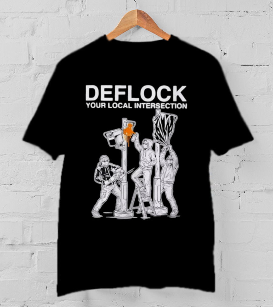 Deflock Your Local Intersection Surveillance Camera Protest T-Shirt