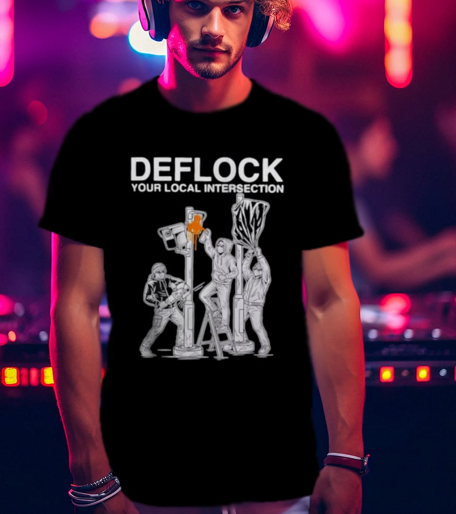 Deflock Your Local Intersection Surveillance Camera Protest T-Shirt