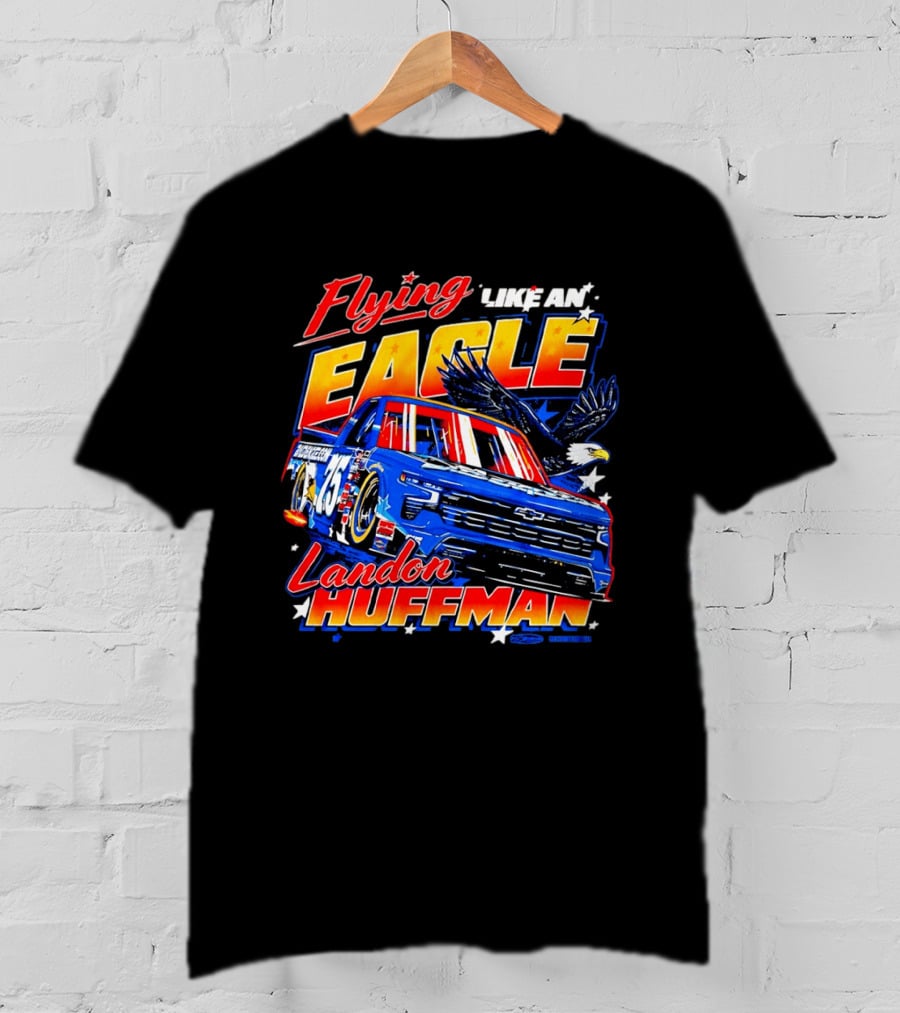 Flying Like An Eagle Landon Huffman Chevrolet Silverado NASCAR Truck Series T-Shirt