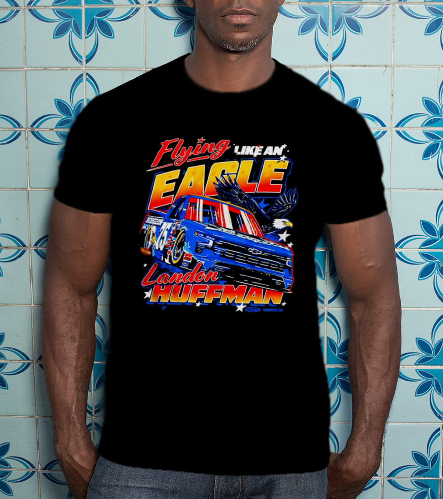 Flying Like An Eagle Landon Huffman Chevrolet Silverado NASCAR Truck Series T-Shirt