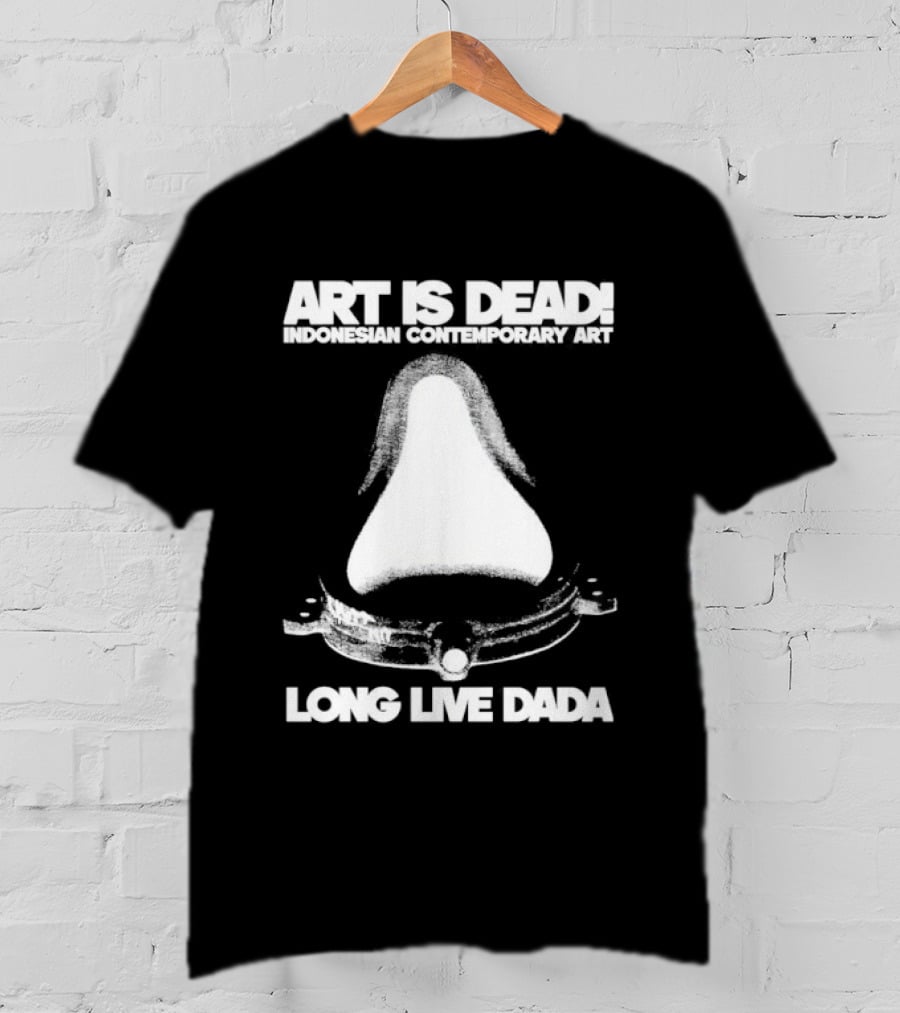 Art Is Dead Indonesian Contemporary Long Live Dada T-Shirt