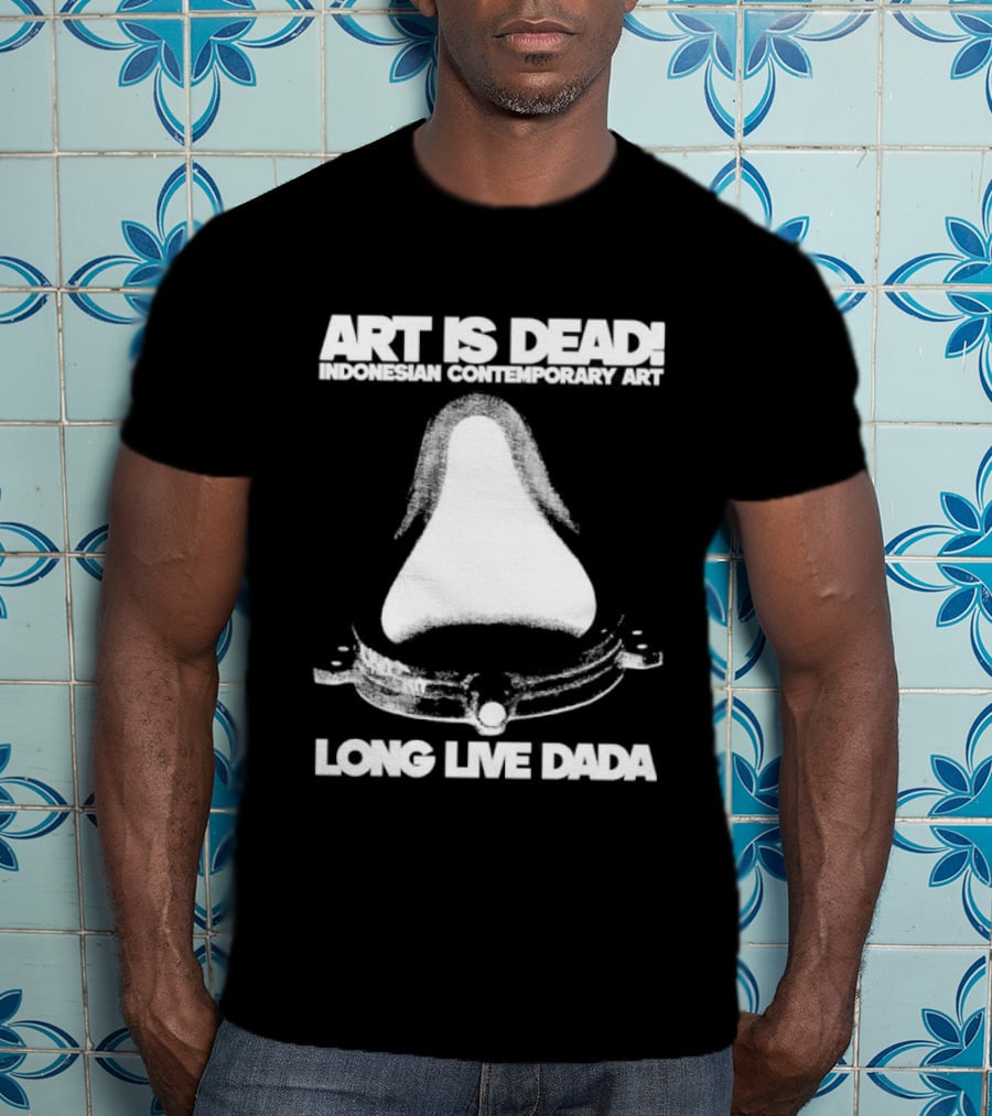 Art Is Dead Indonesian Contemporary Long Live Dada T-Shirt