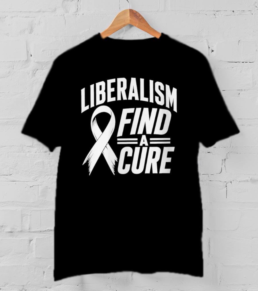 Liberalism Find A Cure Political Satire White Ribbon T-Shirt