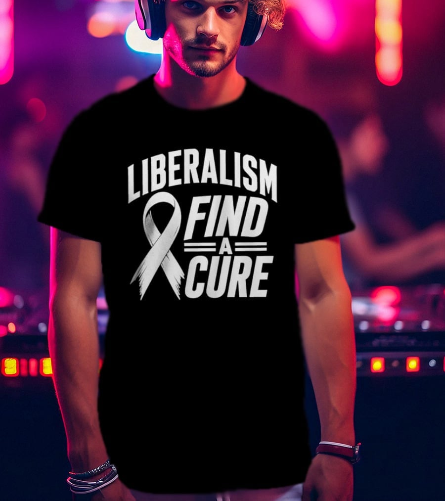 Liberalism Find A Cure Political Satire White Ribbon T-Shirt