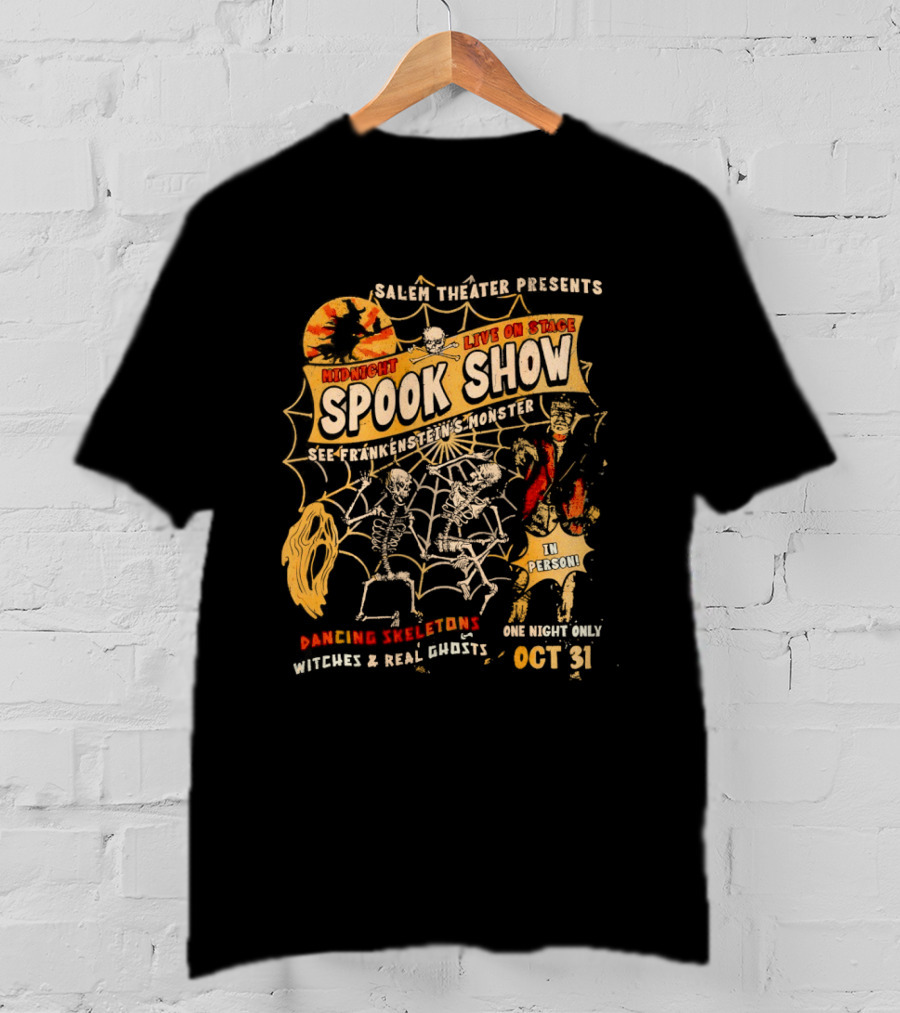 Skeletons Dancing Salem Theater Midnight Spook Show Live On Stage Frankenstein Oct 31 Halloween Witches Real Ghosts T-Shirt