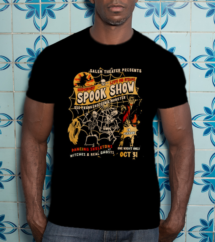 Skeletons Dancing Salem Theater Midnight Spook Show Live On Stage Frankenstein Oct 31 Halloween Witches Real Ghosts T-Shirt