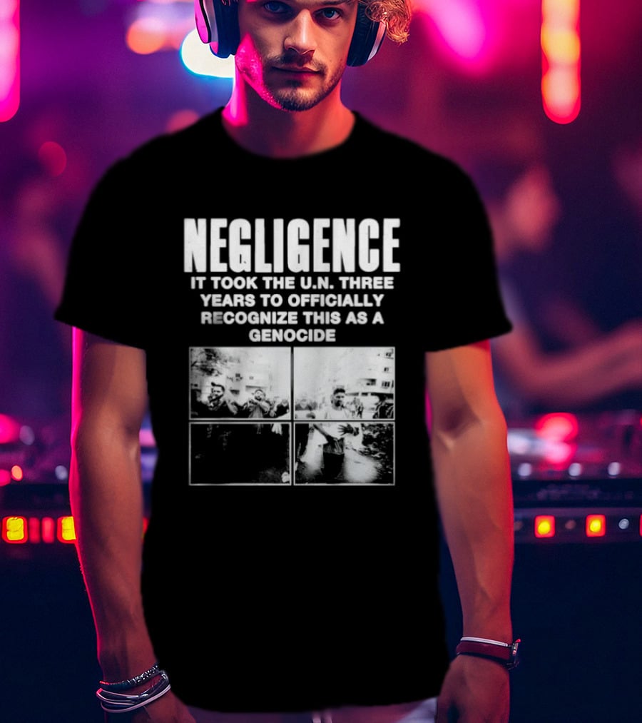 Negligence It Took The UN Three Years To Officially Recognize This As A Genocide T-Shirt