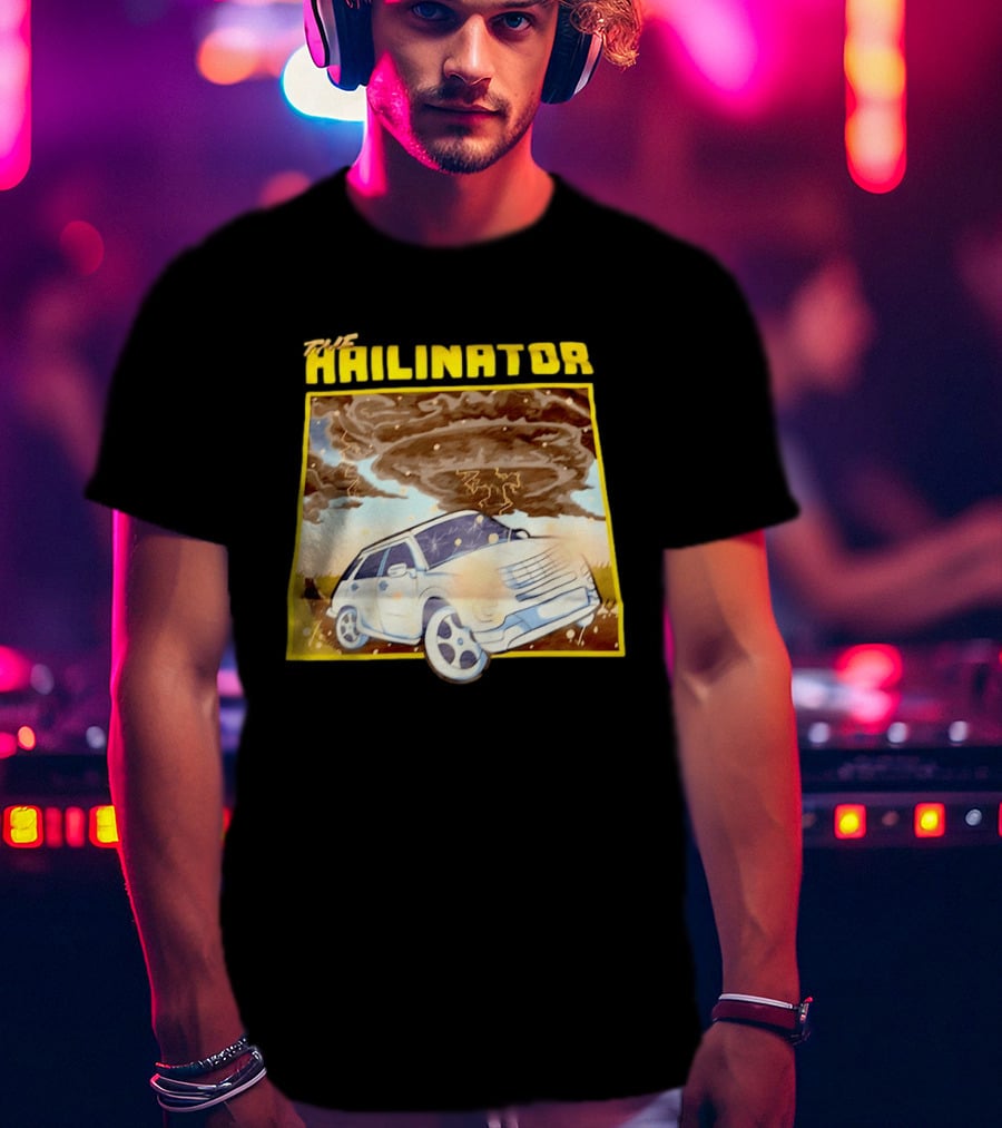 The Hailinator Car In Tornado Storm Weather Adventure T-Shirt