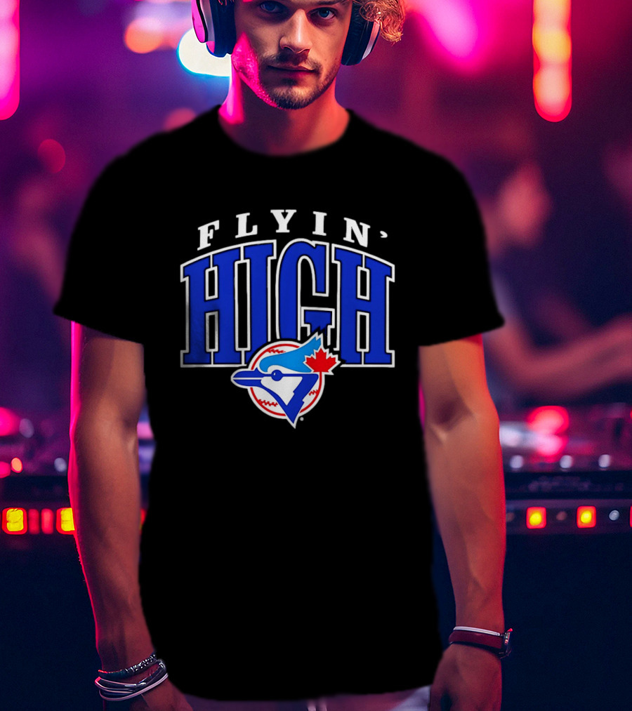 Flyin High Toronto Blue Jays MLB Baseball T-Shirt