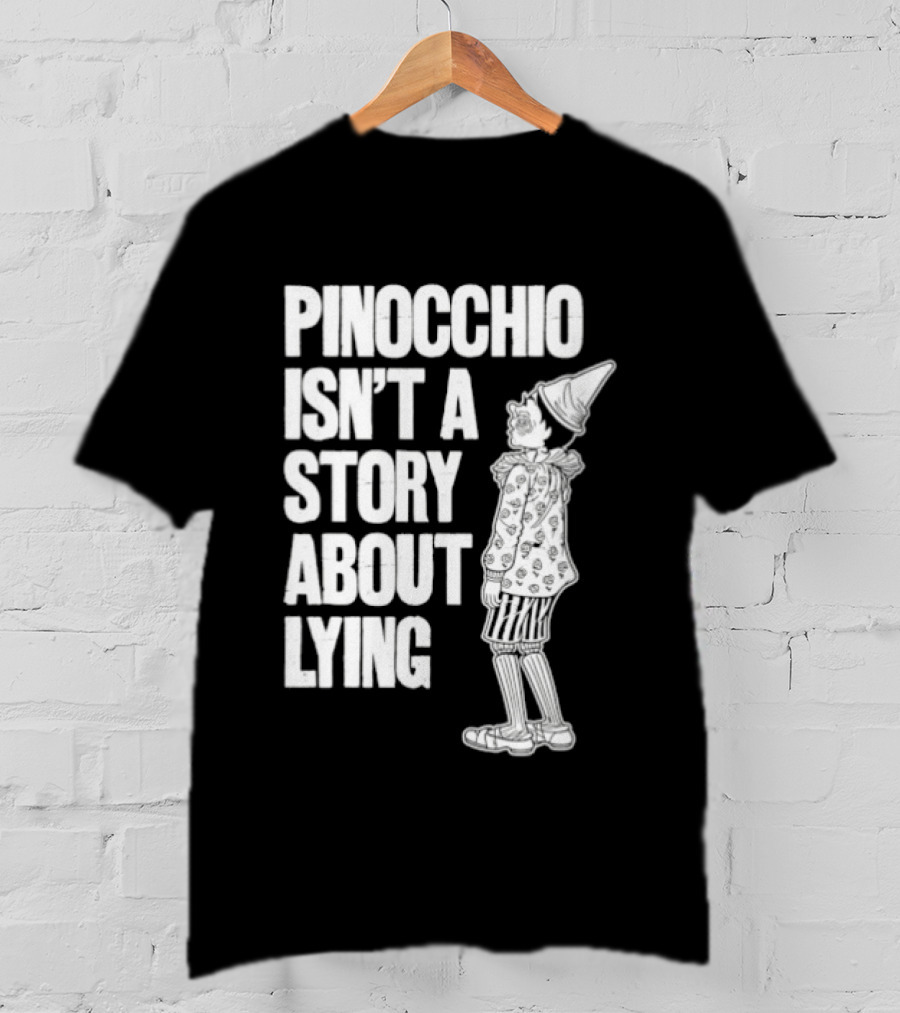 Pinocchio Isn't A Story About Lying Fairy Tale T-Shirt