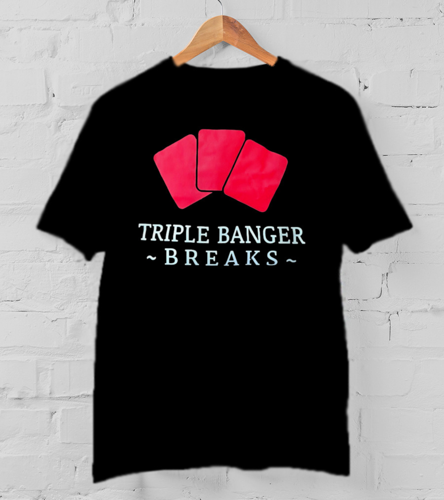 Triple Banger Breaks Playing Cards Red Triple Cards T-Shirt