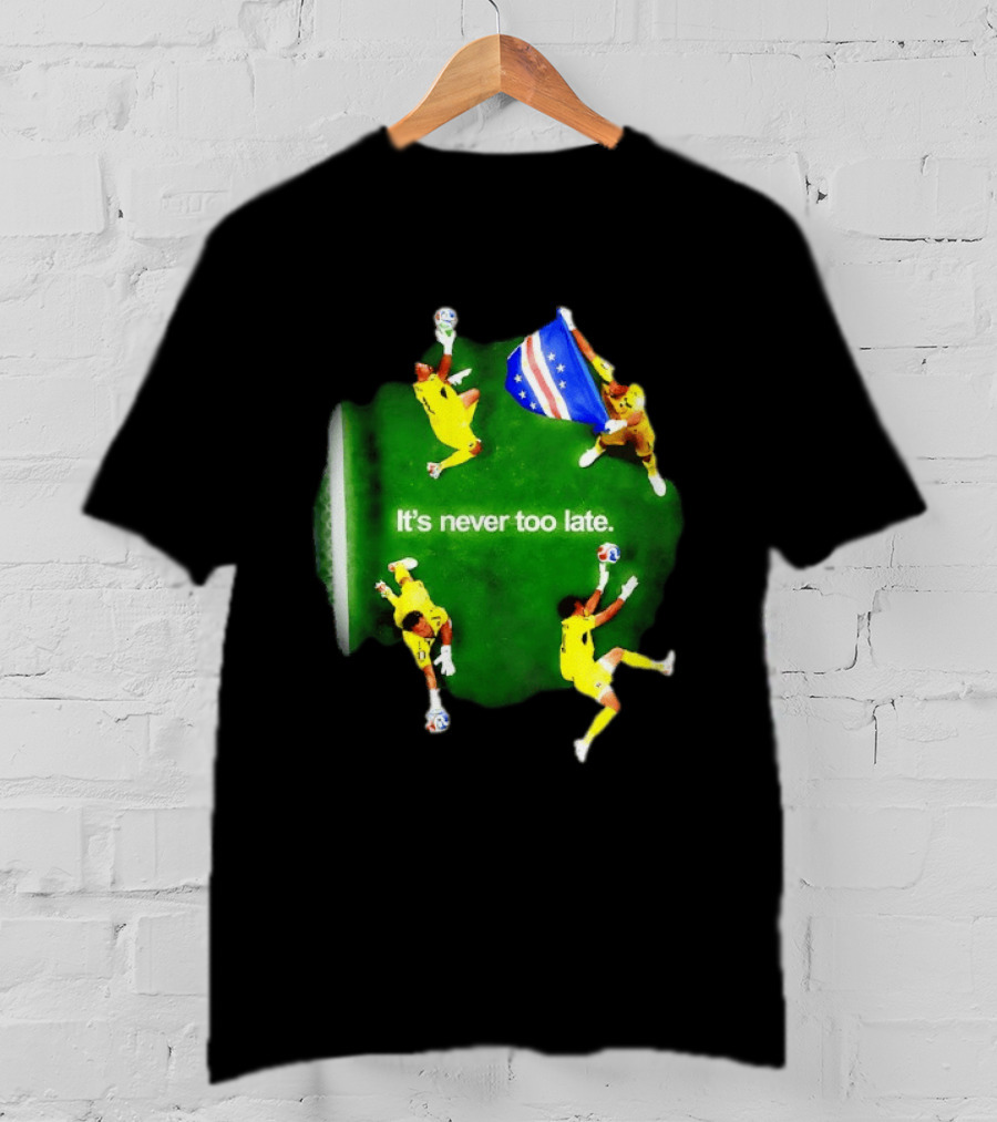 Cape Verde National Team Goalkeeper Vozinha It's Never Too Late T-Shirt